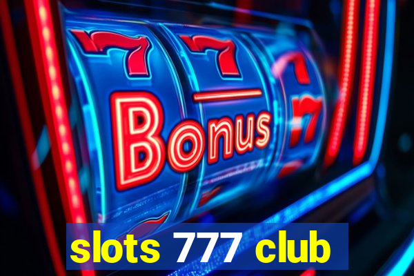 slots 777 club